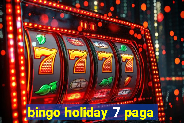 bingo holiday 7 paga