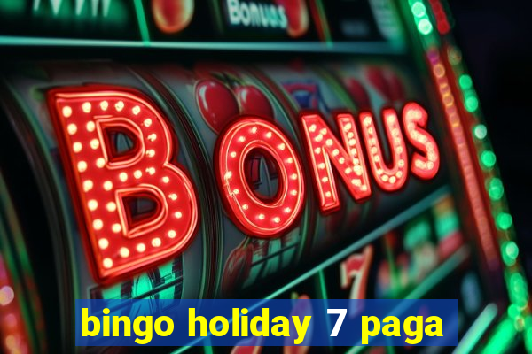 bingo holiday 7 paga