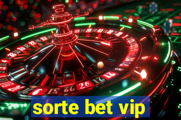 sorte bet vip