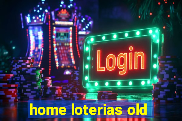 home loterias old