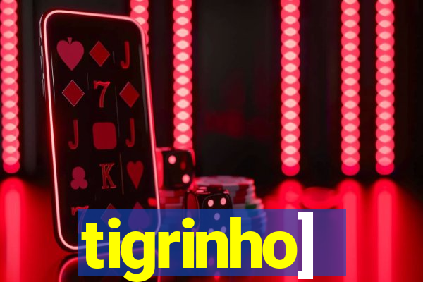 tigrinho]