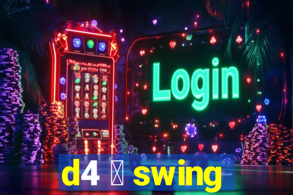 d4 茅 swing