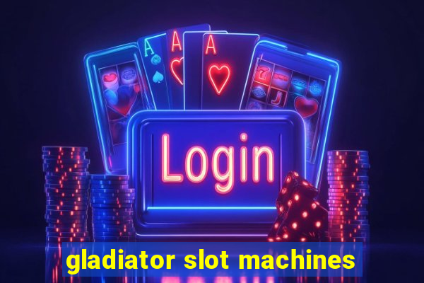 gladiator slot machines