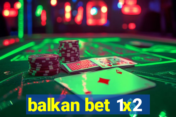 balkan bet 1x2