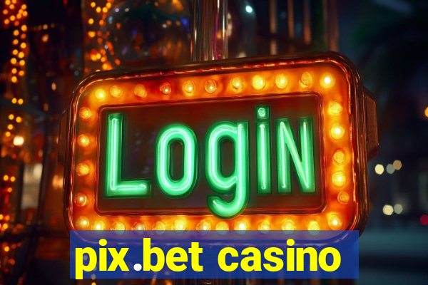 pix.bet casino