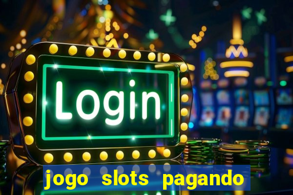 jogo slots pagando no cadastro