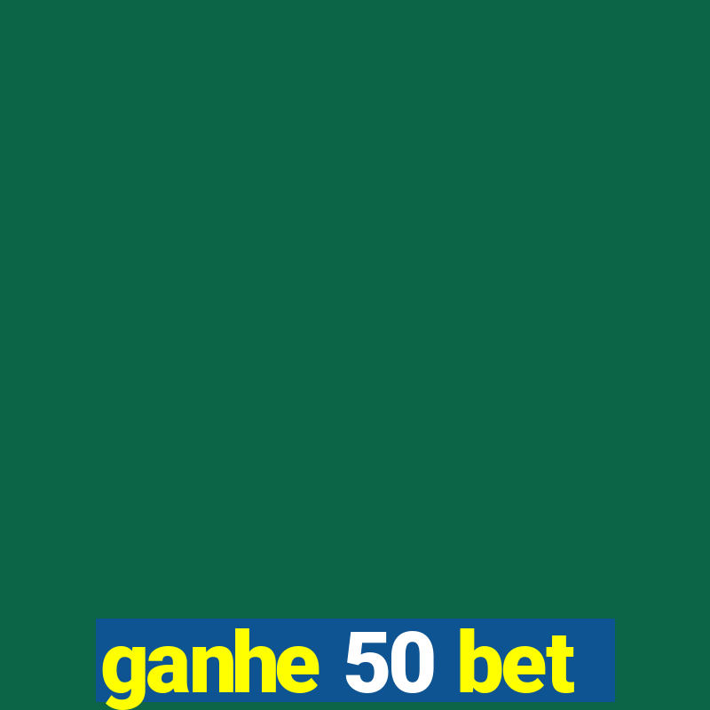 ganhe 50 bet