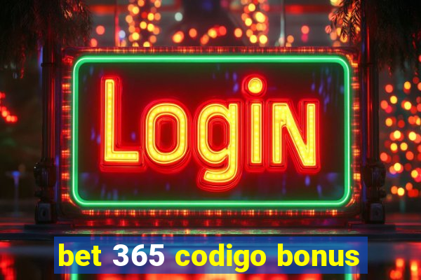 bet 365 codigo bonus