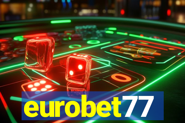 eurobet77