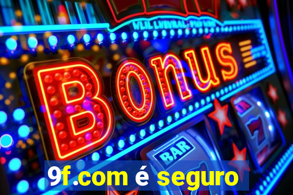 9f.com é seguro