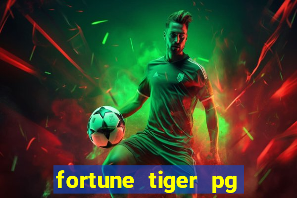 fortune tiger pg paga mesmo