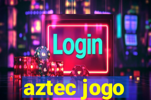 aztec jogo