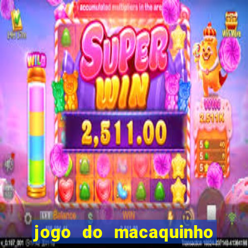 jogo do macaquinho que ganha dinheiro