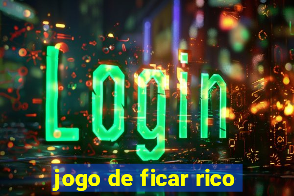 jogo de ficar rico