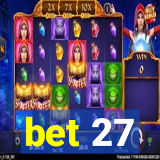 bet 27