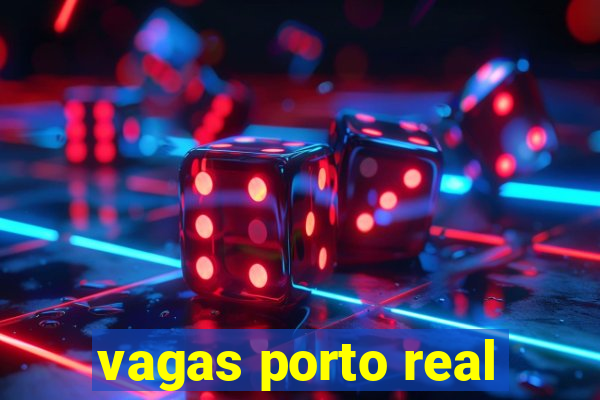 vagas porto real