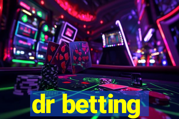 dr betting