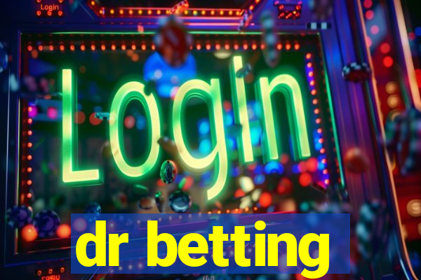 dr betting