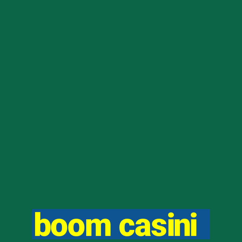 boom casini