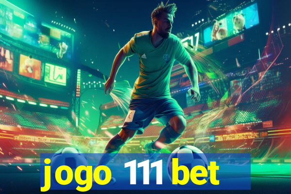 jogo 111 bet