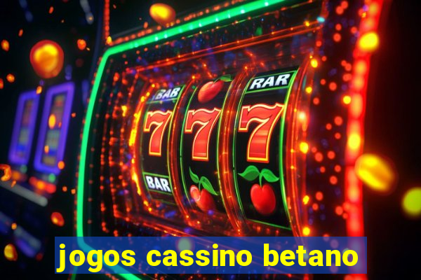 jogos cassino betano