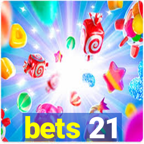 bets 21