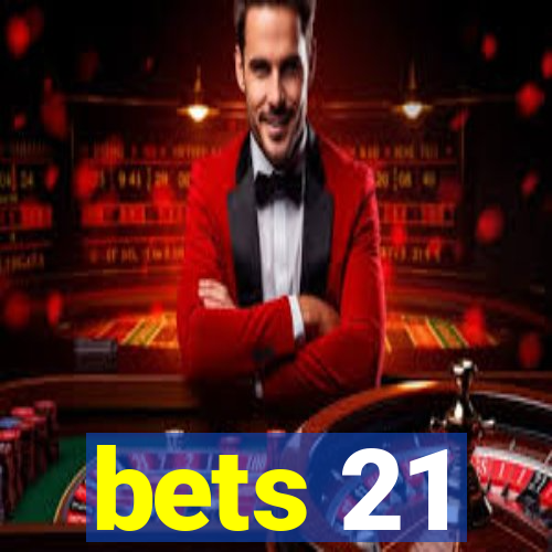 bets 21