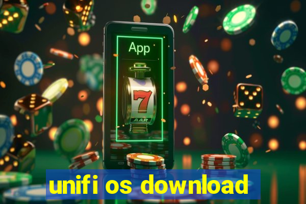 unifi os download