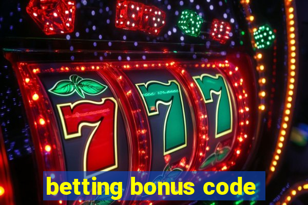 betting bonus code