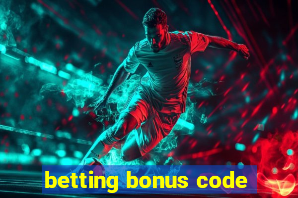 betting bonus code