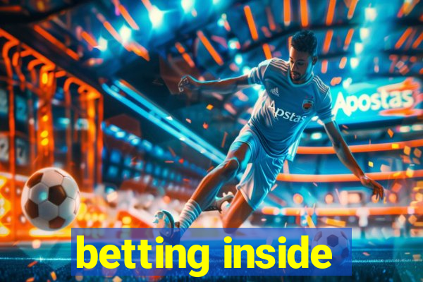 betting inside