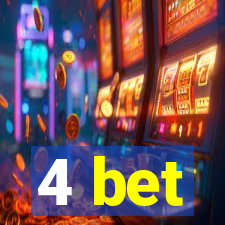 4 bet