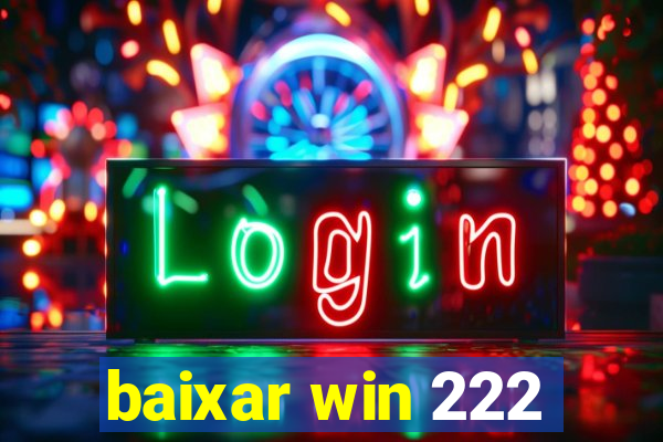 baixar win 222