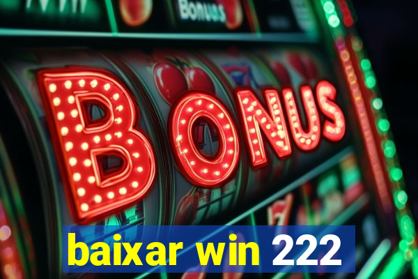 baixar win 222