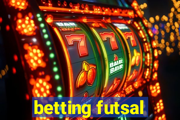 betting futsal