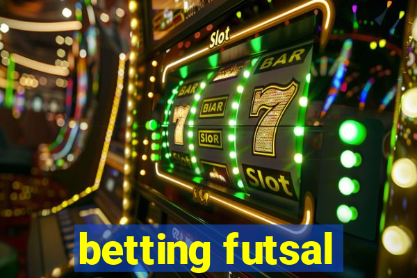 betting futsal