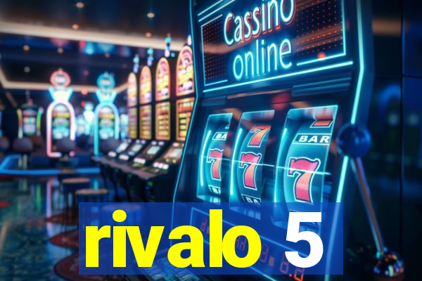 rivalo 5