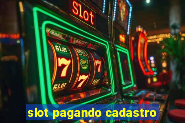 slot pagando cadastro