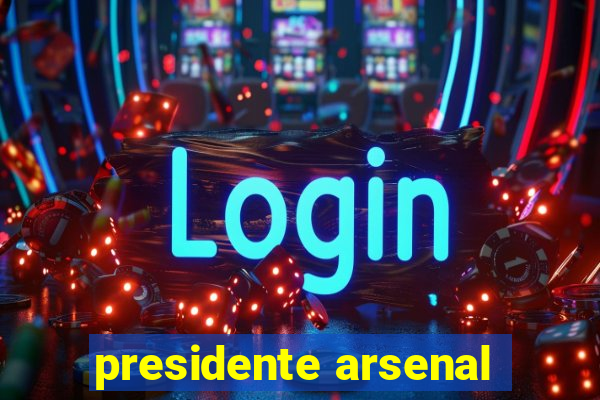 presidente arsenal