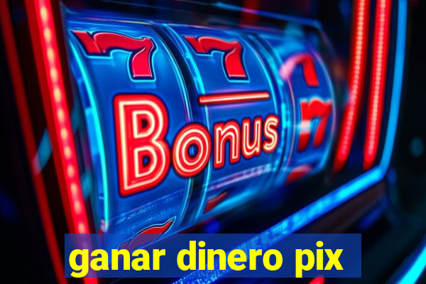 ganar dinero pix