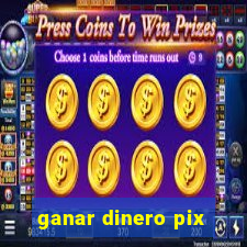 ganar dinero pix