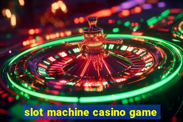 slot machine casino game