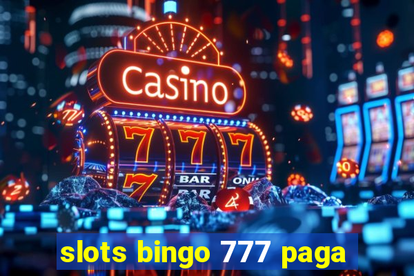 slots bingo 777 paga