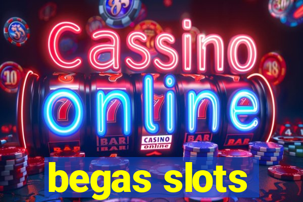 begas slots