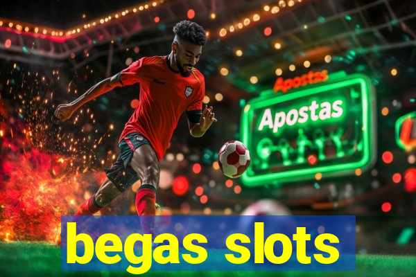 begas slots