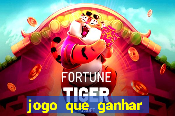 jogo que ganhar dinheiro gratis