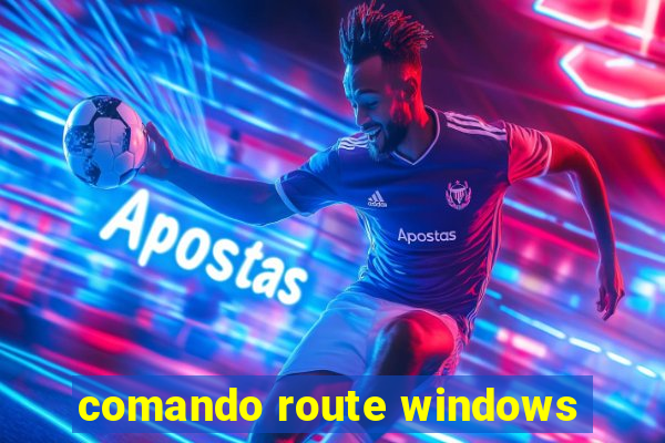 comando route windows