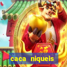 caca niqueis dinheiro real