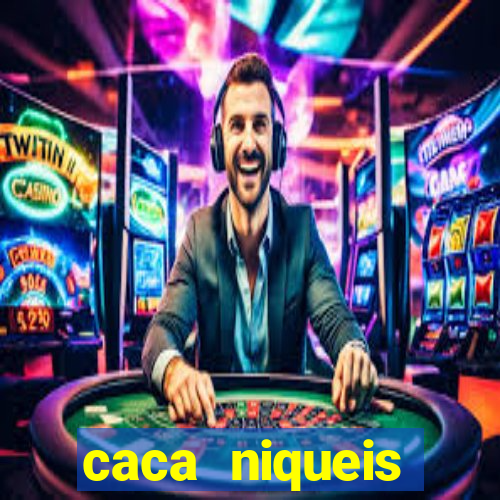 caca niqueis dinheiro real