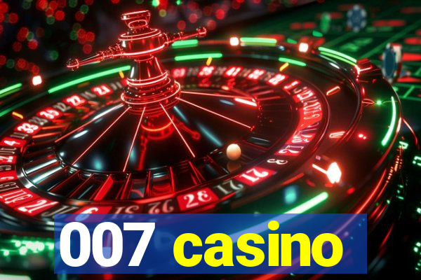 007 casino